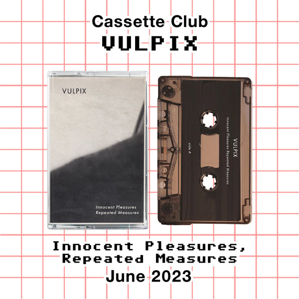 VULPIX - Innocent Pleasures, Repeated Measures