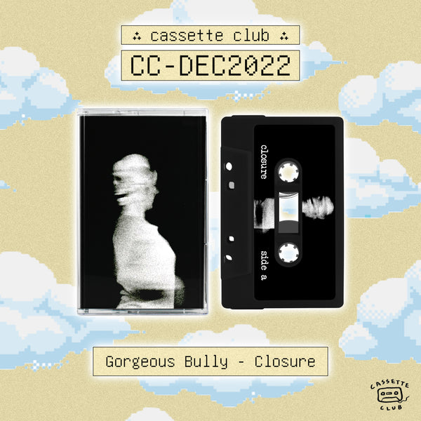 CC-DEC2022: Gorgeous Bully - Closure